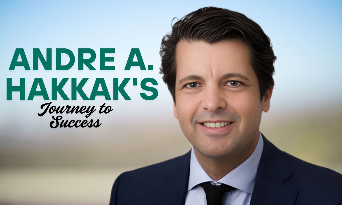 The Rise of a Financial Maverick: Andre A. Hakkak's Journey to Success