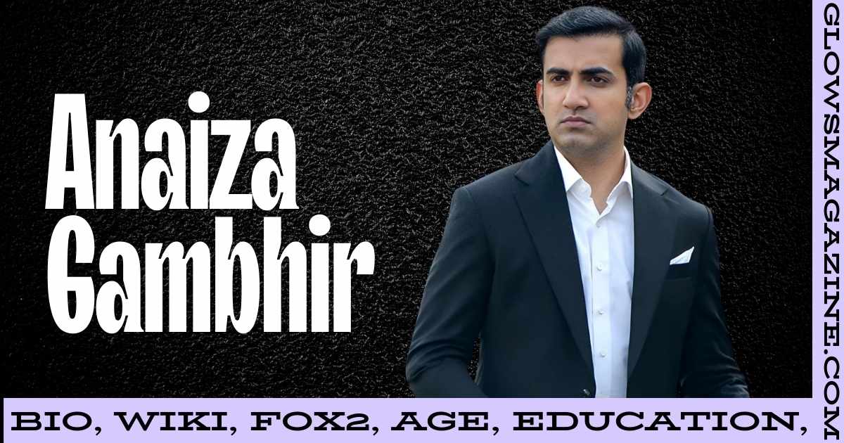 Anaiza Gambhir: All About Gautam Gambhir’s Daughter in 2025