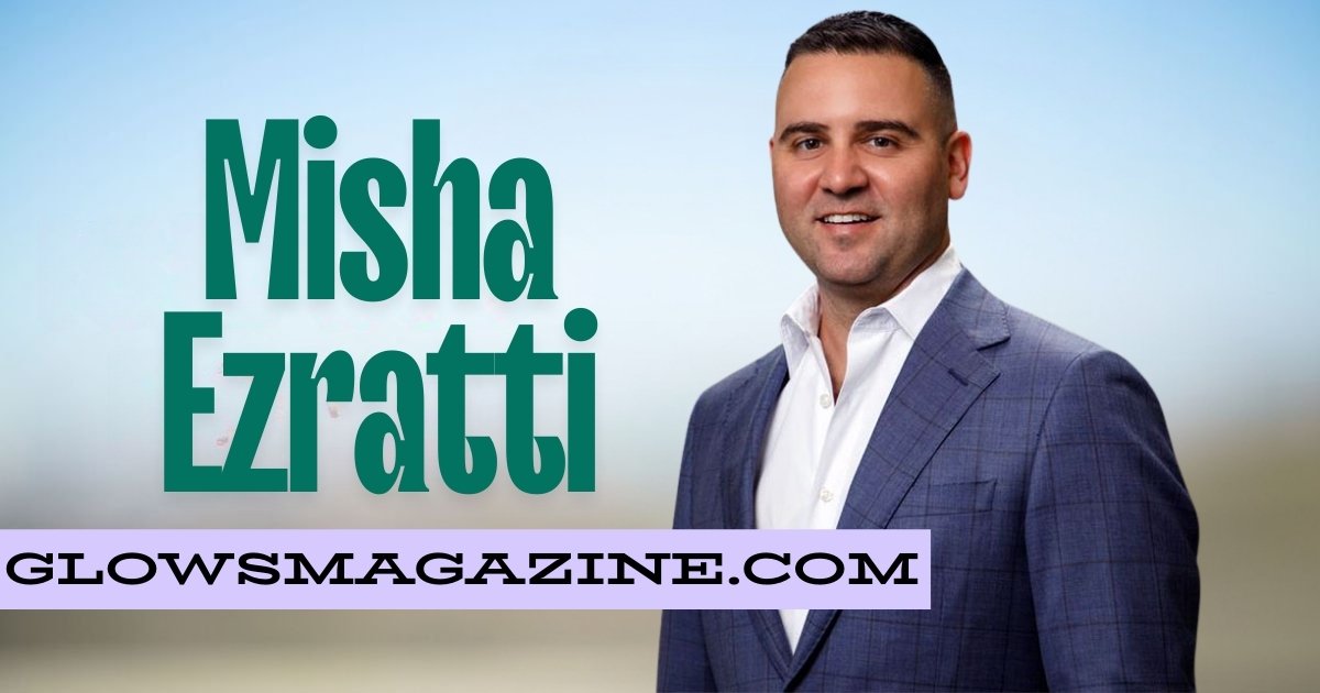 Misha Ezratti Net Worth Wealth, Career & Real Estate Empire