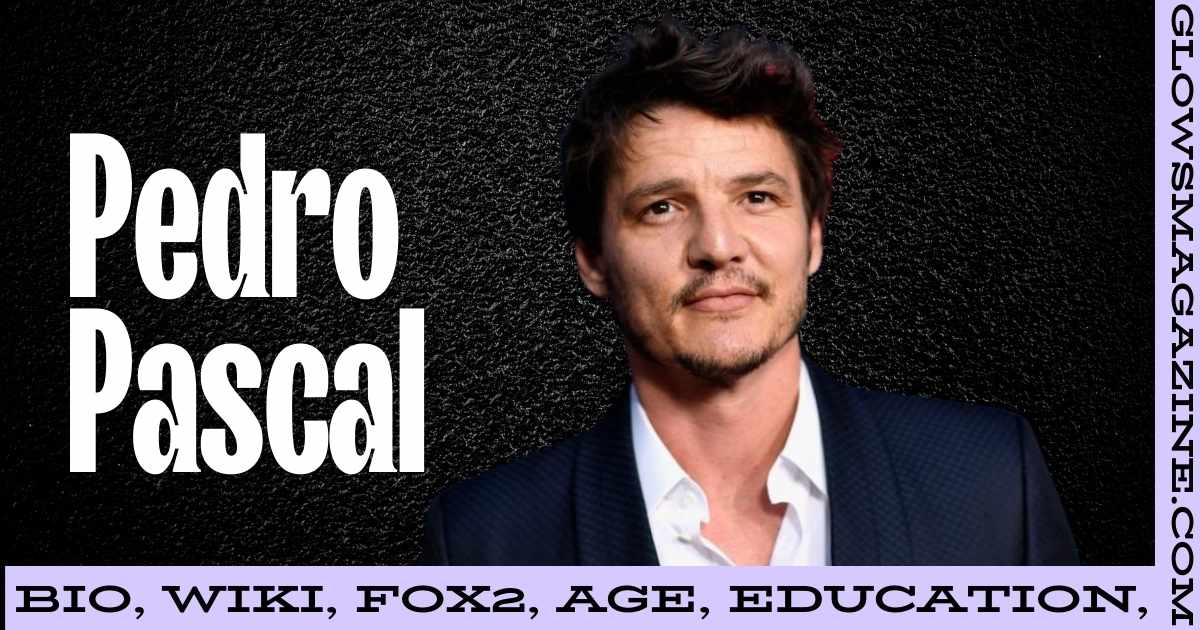 Pedro Pascal Age, Biography, Wiki, Net Worth, Family, Career, Wife, Career, and Height